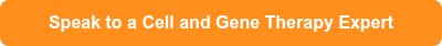 Speak to a Cell and Gene Therapy Expert