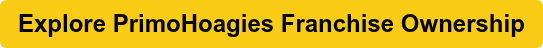 Explore PrimoHoagies Franchise Ownership