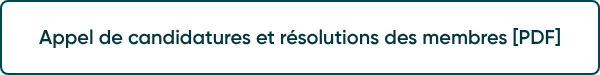 Appel de candidatures et résolutions des membres [PDF]
