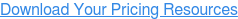 Download Your Pricing Resources