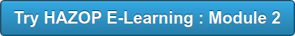 Try HAZOP E-Learning : Module 2