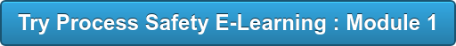 Try Process Safety E-Learning : Module 1