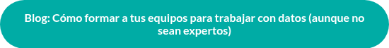 Blog: Cómo formar a tus equipos para trabajar con datos (aunque no sean expertos)
