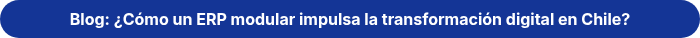 <strong>Blog: ¿Cómo un ERP modular impulsa la transformación digital en Chile?</strong>