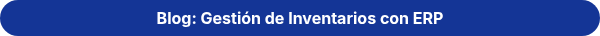 <strong>Blog: Gestión de Inventarios con ERP</strong>