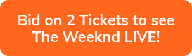 Bid on 2 Tickets to see The Weeknd LIVE!