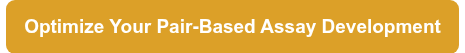 Optimize Your Pair-Based Assay Development