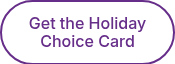 Get the Holiday Choice Card