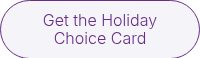 Get the Holiday Choice Card