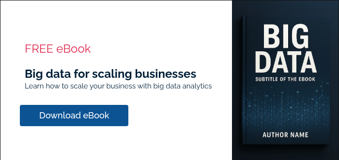 FREE eBook &nbsp; Big data for scaling businesses Learn how to scale your business with big data analytics &nbsp;