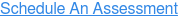 Schedule An Assessment