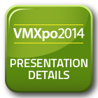 vmxpo2014 presentation details