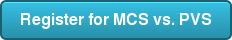 Register for MCS vs. PVS