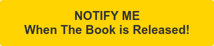 NOTIFY ME When The Book is Released!