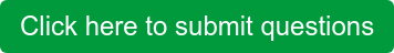 Click here to submit questions
