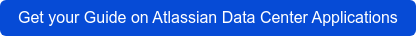 Get your Guide on Atlassian Data Center Applications