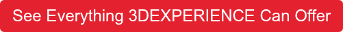See Everything 3DEXPERIENCE Can Offer