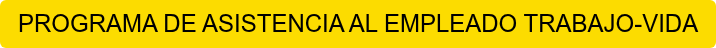PROGRAMA DE ASISTENCIA AL EMPLEADO TRABAJO-VIDA