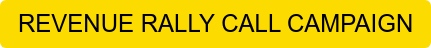 REVENUE RALLY CALL CAMPAIGN