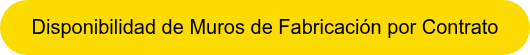 Disponibilidad de Muros de Fabricación por Contrato