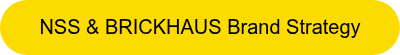 NSS &amp; BRICKHAUS Brand Strategy