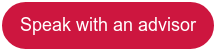 Speak with an advisor