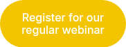 Register for our regular webinar