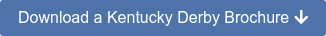 Download a Kentucky Derby Brochure
