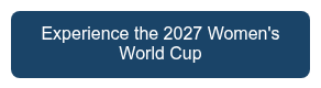 <span style="color: #ffffff;">Experience the 2027 Women's World Cup</span>
