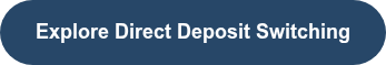 Explore Direct Deposit Switching