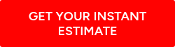 GET YOUR INSTANT ESTIMATE