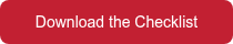 <p><span style="font-weight: normal;">Download the Checklist</span><br><span style="font-weight: normal;"></span></p>