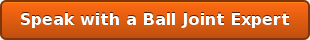 Speak with a Ball Joint Expert