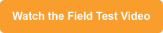 Watch the Field Test Video