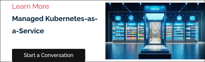 Learn More Managed Kubernetes-as-a-Service    