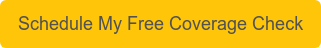 Schedule My Free Coverage Check