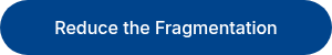 Reduce the Fragmentation