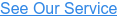 See Our Service