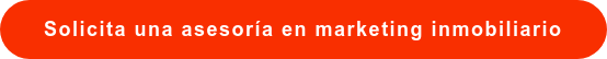 Solicita una asesoría en marketing inmobiliario