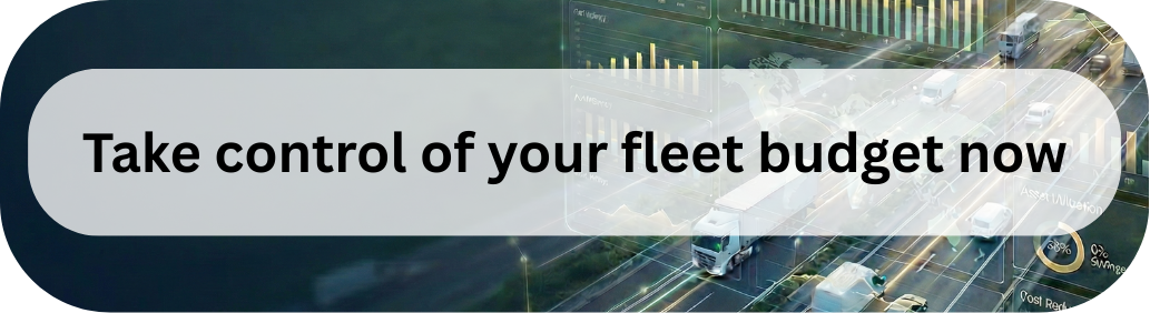 Take control of your fleet budget now