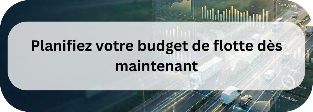 Planifiez votre budget de flotte dès maintenant