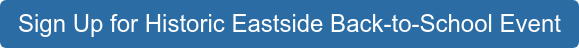 Sign Up for Historic Eastside Back-to-School Event