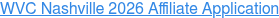 WVC Nashville 2026 Affiliate Application