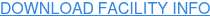 DOWNLOAD FACILITY INFO
