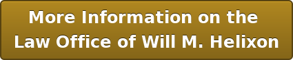 More Information on the  Law Office of Will M. Helixon