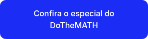 <p><span style="line-height: 23.55px;">Confira o especial do DoTheMATH</span></p>