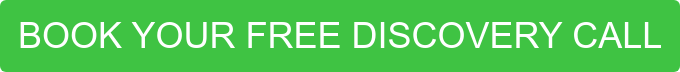 BOOK YOUR FREE DISCOVERY CALL