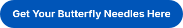 Get Your Butterfly Needles Here