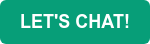 LET'S CHAT!
