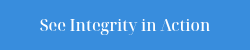 See Integrity in Action